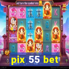 pix 55 bet